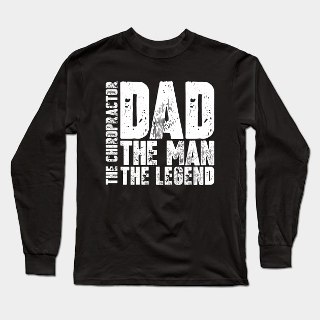 Dad The Man The Chiropractor The Legend Long Sleeve T-Shirt by colorsplash